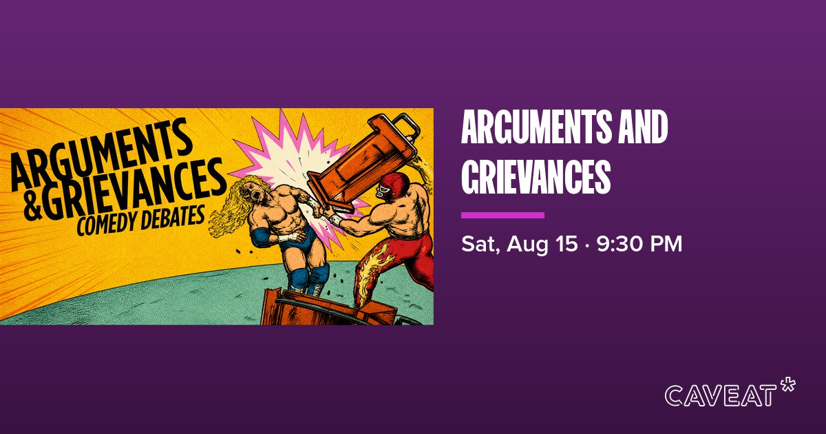 Arguments and Grievances at Caveat event image